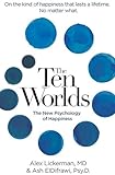 The Ten Worlds: The New Psychology of Happiness
