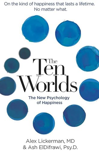 The Ten Worlds: The New Psychology Of Happiness