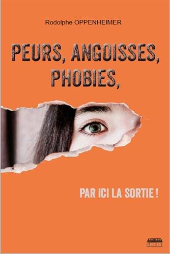 Télécharger Peurs, angoisses, phobies, par ici la sortie ! PDF Ebook En Ligne
