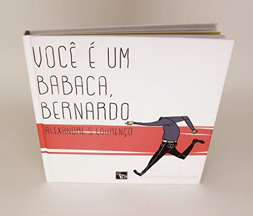 Você É Um Babaca, Bernardo