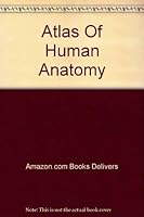 Atlas Of Human Anatomy (Visceral Anatomy, Volume 2) 0806717297 Book Cover