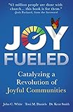 Joy Fueled: Catalyzing a Revolution of Joyful Communities