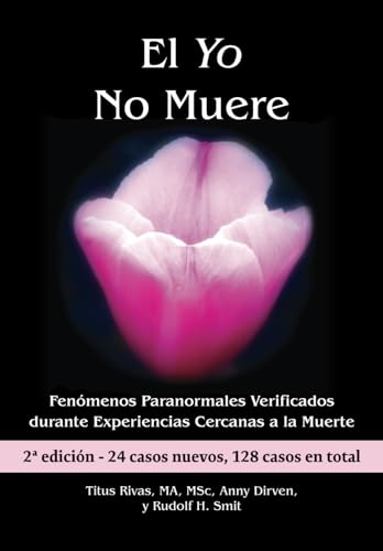 El Yo No Muere: Fenómenos Paranormales Verificados durante Experiencias Cercanas a la Muerte