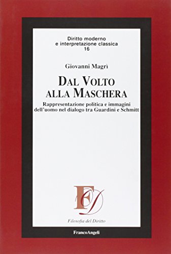 Dal volto alla maschera. Rappresentazione politica e immagini dell'uomo nel dialogo tra Guardini e Schmitt