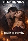  Touch of eternity (erotic short stories: featuring vampires, werewolves and other creatures) (English Edition)
