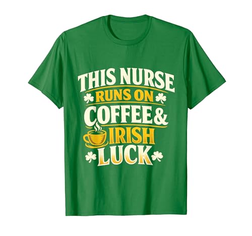 St Patrick's Day Nurse - Irish Luck Coffee Lover Funny T�V���c