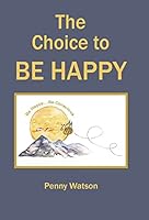 The Choice to Be Happy 150433437X Book Cover