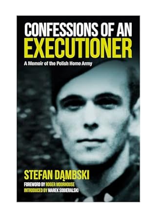 Amazon.com: Confessions of a Home Army Executioner: A Memoir of the