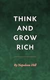 Think and Grow Rich [Illustrated]