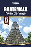 GUÍA DE VIAJE GUATEMALA 2026: Casco Viejo, Murallas, Playas, Excursiones a Islas e...