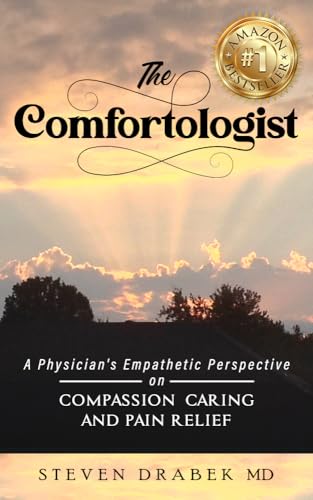 The Comfortologist: A Physician’s Empathetic Perspective on Compassion, Caring, and Pain Relief