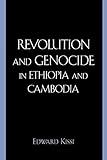 Revolution and Genocide in Ethiopia and Cambodia