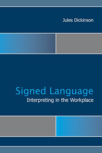 Office Accessibility: How Workplaces Adapt for Deaf Employees 5 Signed Language Interpreting in the Workplace (Gallaudet Studies In Interpret Book 15) (Volume 15)
