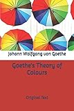 Goethe's Theory of Colours: Original Text