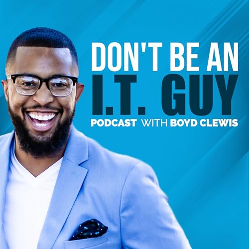 Don't Be An I.T. Guy Podcast cover art