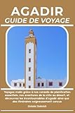  AGADIR GUIDE DE VOYAGE: Voyagez malin grâce à nos conseils de planification essentiels, nos aventures de la côte au désert, et découvrez les ... que des itinéraires soigneusement conçus