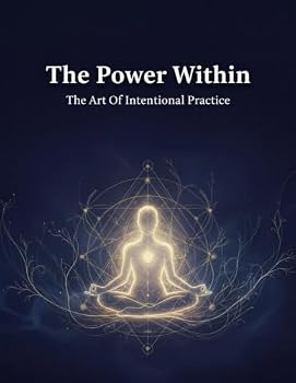 Paperback The Power Within: The Art Of Intentional Practice Book