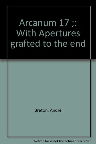 Arcanum 17: With Apertures, grafted to the end 088910445X Book Cover