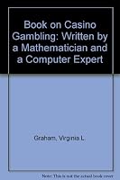 A Book on Casino Gambling: Written by a Mathematician and a Computer Expert 0442258291 Book Cover
