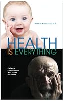 Health is Everything: Patients, Practitioners and Good Medicine 1461033586 Book Cover