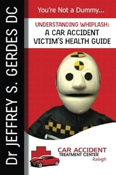 Paperback Understanding Whiplash: A Car Accident Victim's Health Guide Book