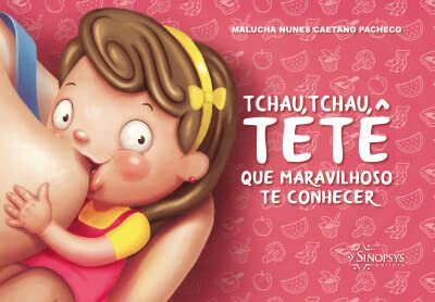 Tchau, tchau, tetê, que maravilhoso te conhecer: