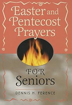 Easter and Pentecost Prayers for Seniors