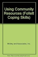 Using Community Resources (Follett Coping Skills) 084282328X Book Cover