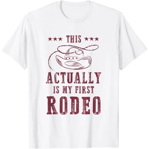NGTDXZAES This Actually Is My First Rodeo Funny Gift Tee Unisex T-Shirt White M
