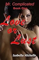 Mr. Complicated: Love or Lust 1942981023 Book Cover