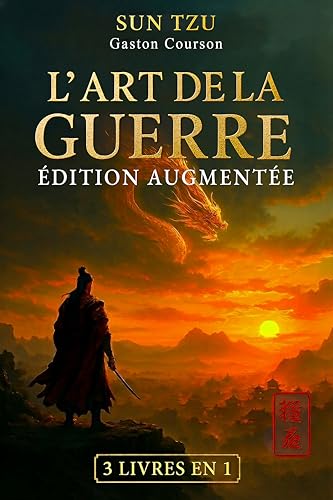 L’ART DE LA GUERRE Édition augmentée - 3 LIVRES EN 1: Le Guide du Chef Moderne pour la Force Mentale, l’Estime de Soi et le Succès. Apprends la Discipline, Renforce-toi et Transforme ta Vie + E-book