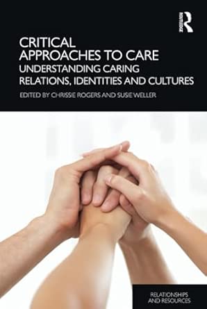 Critical Approaches to Care: Understanding Caring Relations, Identities and Cultures-Wow! eBook