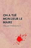 On a tué monsieur le maire