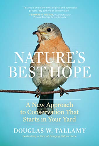 Nature's Best Hope: A New Approach to Conservation that Starts in Your Yard Nature's Best Hope: A New Approach to Conservation that Starts in Your Yard