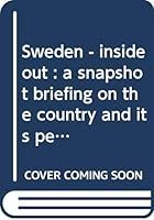 Sweden - inside out : a snapshot briefing on the country and its people 9185861529 Book Cover