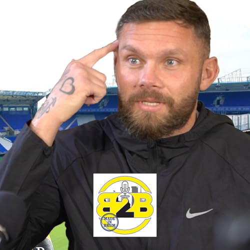 S4 Ep9: Harlee Dean on Jude Bellingham, Bad Managers & Blues Chaos | B2B Made in Brum