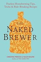 Algopix Similar Product 2 - The Naked Brewer Fearless Homebrewing