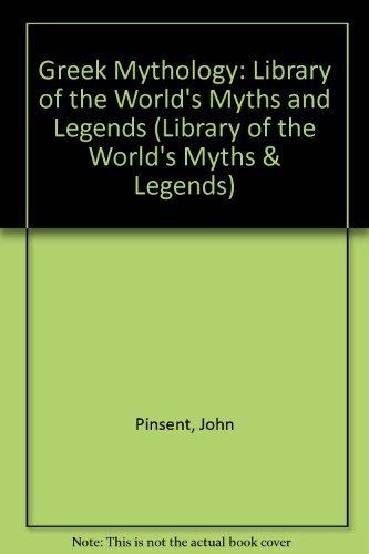 Greek Mythology: Library of the World's Myths and Legends : Pinsent ...