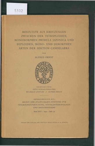 Resultate aus Kreuzungen zwischen der tetraploiden, monomorphen Primula japonica und diploiden, mono- und dimorphen Arten der Sektion Candelabra.