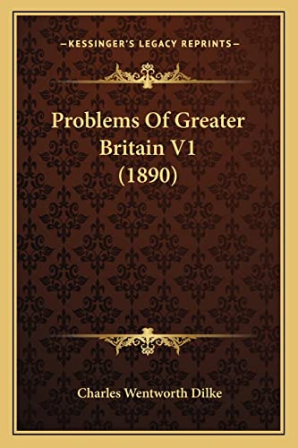 Problems Of Greater Britain V1 (1890)