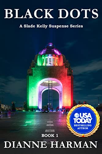 Black Dots: A Slade Kelly Suspense Series: Book One