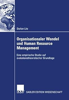 Paperback Organisationaler Wandel Und Human Resource Management: Eine Empirische Studie Auf Evolutionstheoretischer Grundlage [German] Book