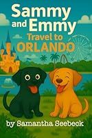 Sammy and Emmy: Travel to Orlando (The Adventures of Sammy and Emmy) 1954086881 Book Cover