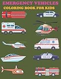 emergency vehicles coloring book for kids: amazing super coloring book for car lover, truck lover.