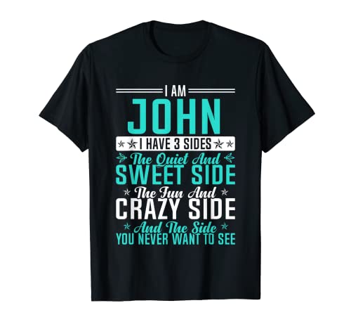 John I Have 3 sides Funny Name Humor Surnom T-Shirt