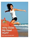 Heel Pain: Why Does My Heel Hurt?: an Anderson Podiatry Center Book