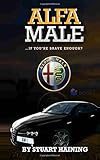 Alfa Male: . . If You're Brave Enough (Bite-Sized Lifestyle Book)