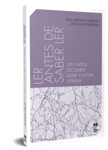 Ler antes de saber ler: Oito mitos escolares sobre a leitura literária