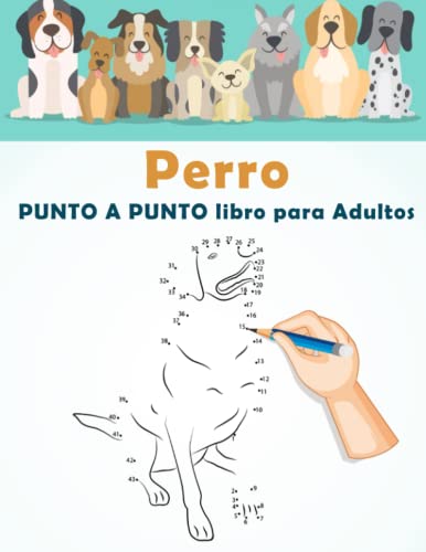 Perro PUNTO A PUNTO libro para adultos: Punto a punto fácil con letra grande para adultos, adolescentes, personas mayores, niños y niñas, de Beautiful ... relajar y aliviar el estrés (Spanish Edition)
