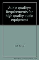 Audio quality;: Requirements for high quality audio equipment 0877490678 Book Cover